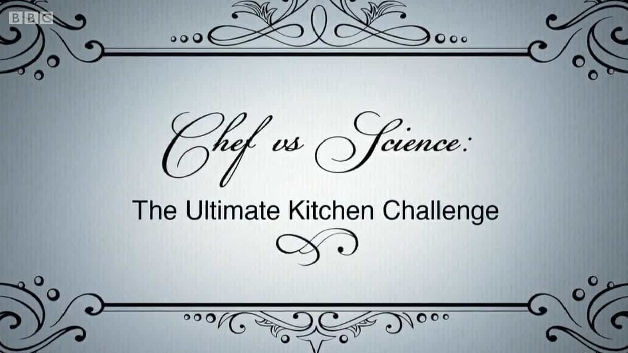 BBC纪录片《厨艺vs科学:终极厨房挑战 Chef vs Science:The Ultimate Kitchen Challenge》全1集 英语中字 720P高清网盘下载
