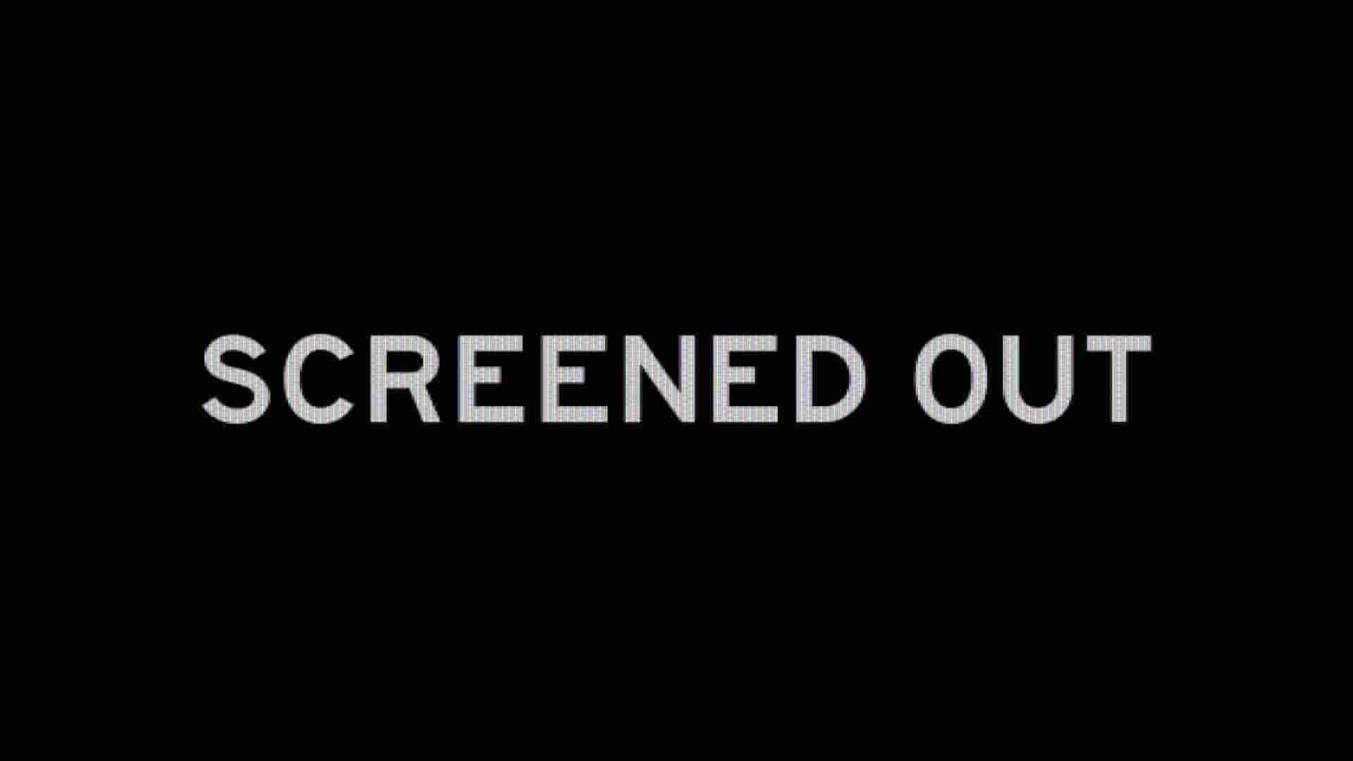 加拿大纪录片《屏蔽掉 Screened Out 2020》全1集 英语中英双字 1080P高清网盘下载