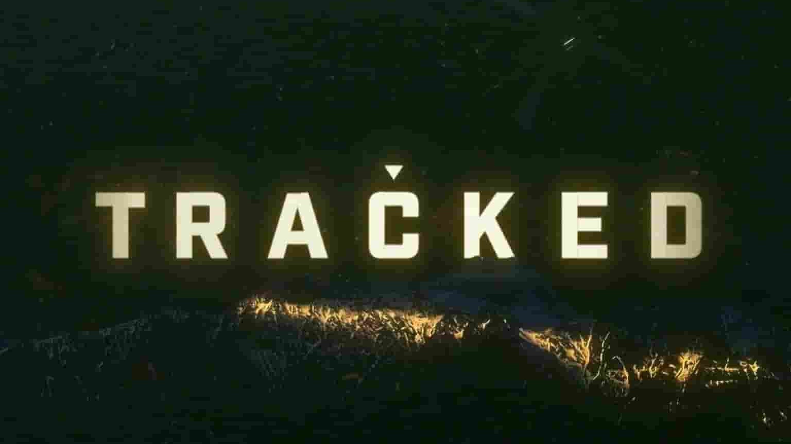 新西兰纪录片《追踪 Tracked 2023》第1季全8集 英语中英双字 1080P高清网盘下载