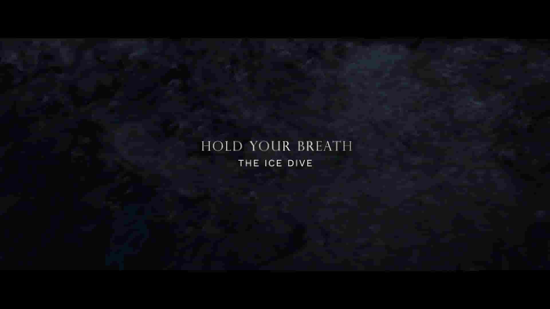 Netflix纪录片《屏住呼吸：挑战冰潜记录 Hold Your Breath: The Ice Dive 2022》全1集 英语中字 1080P高清网盘下载