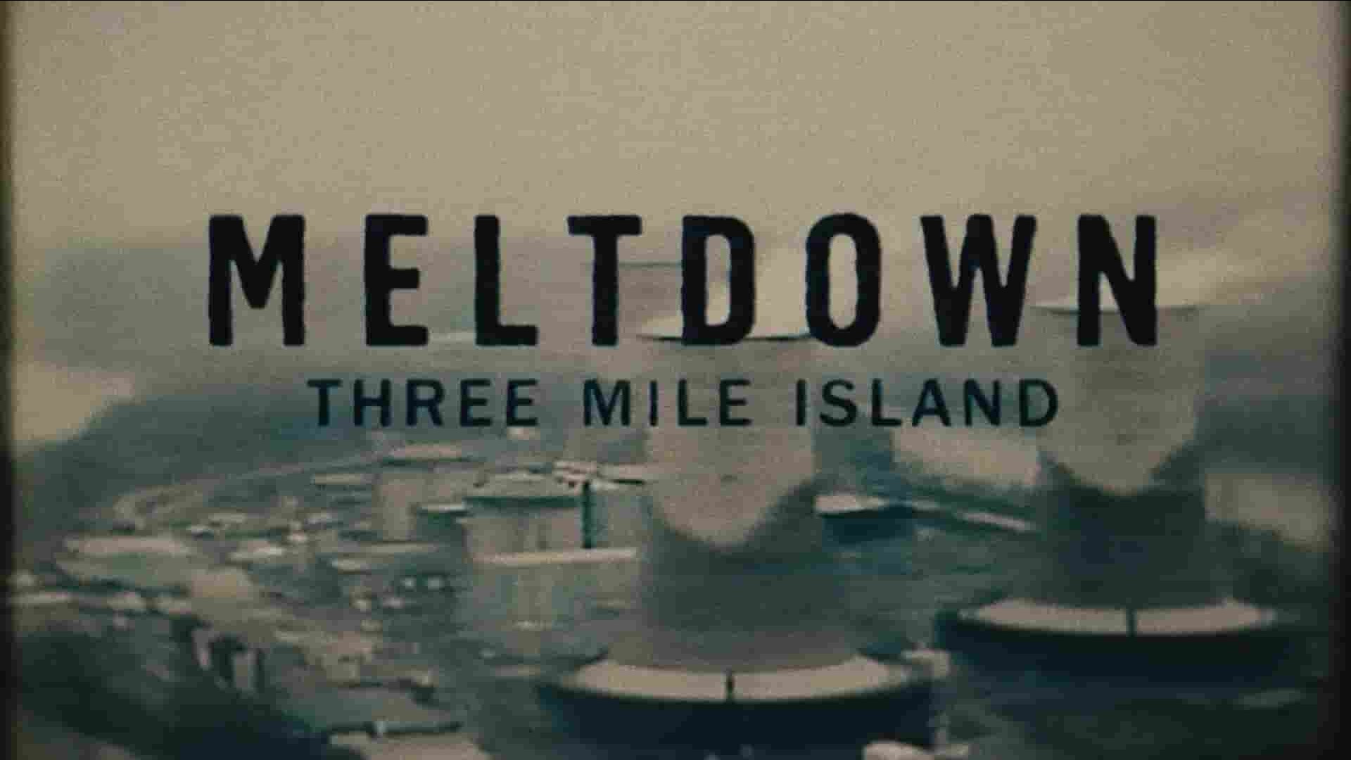 Netflix纪录片《真相见证人：三里岛核泄漏事故 Meltdown: Three Mile Island 2022》全4集 英语中字 1080P高清网盘下载