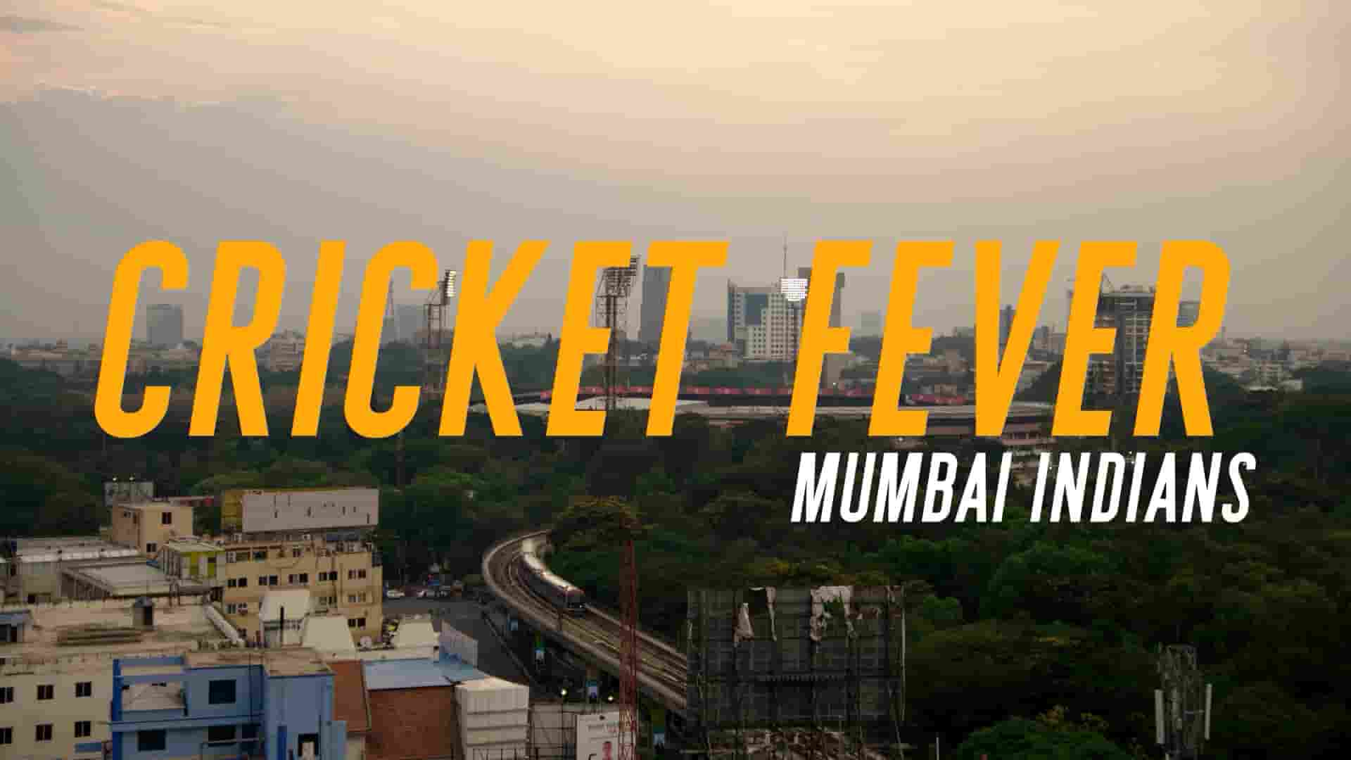 Netflix纪录片《板球狂热：追踪印度板球劲旅 Cricket Fever: Mumbai Indians 2019》第1季全8集 英语中字 720P高清网盘
