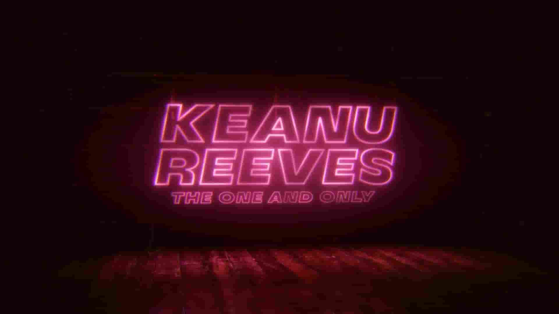 英国纪录片《基努·里维斯：独一无二 Keanu Reeves: The One and Only 2024》全1集 英语中英双字 1080P高清网盘