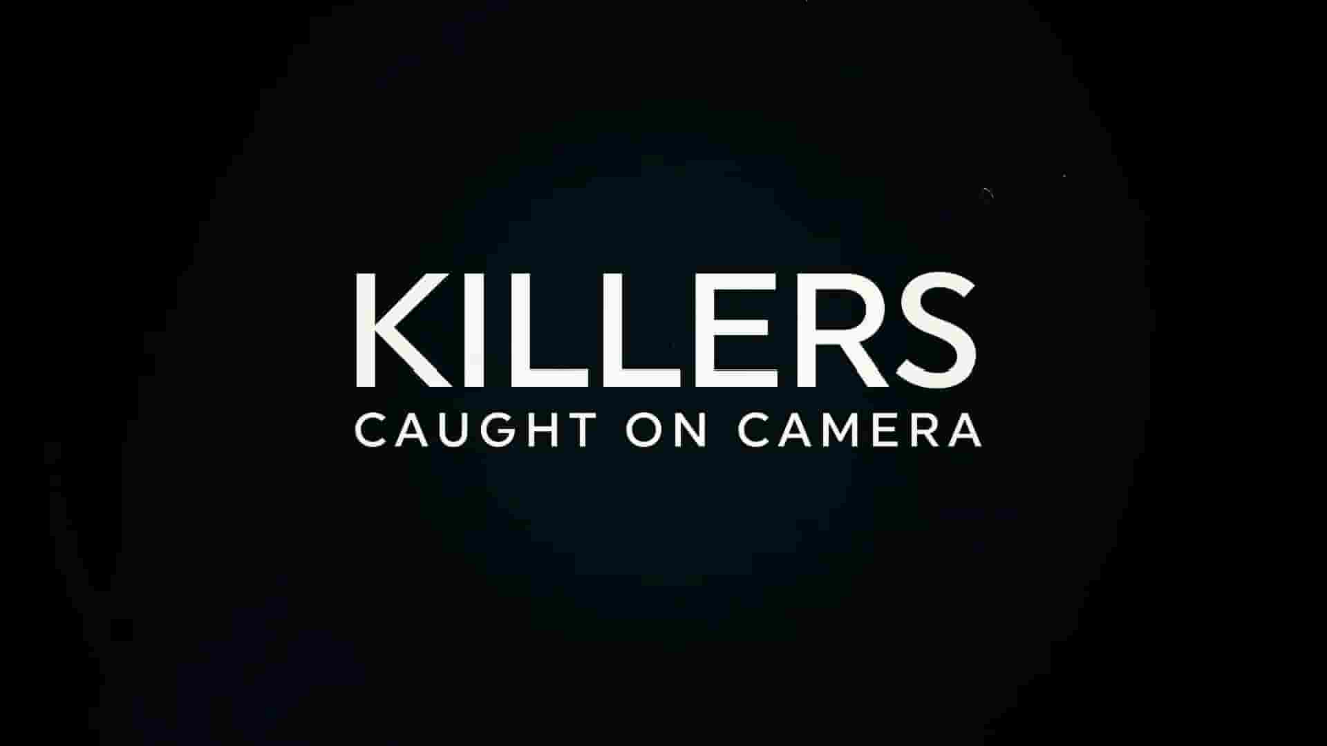 CBS纪录片《被镜头捕捉到的凶手 Killers: Caught on Camera 2024》第1-2季全20集 英语中英双字 1080P高清网盘