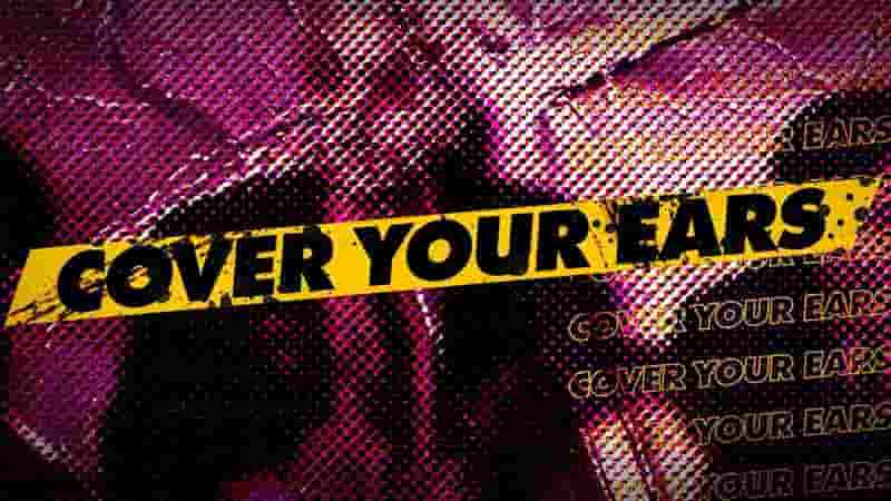 加拿大纪录片《捂住你的耳朵 Cover Your Ears 2023》全1集 英语中英双字 1080P高清网盘