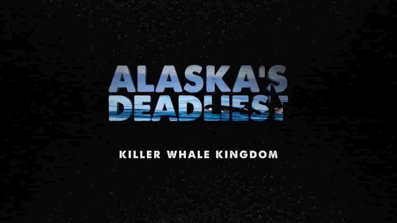 国家地理《阿拉斯加夺命之最 Alaska