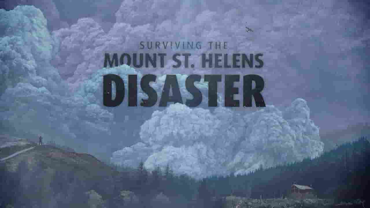 国家地理《历劫归来：圣海伦火山爆发 Surviving the Mount St. Helens Disaster 2020》全1集 多国语言多国字幕 720P高清网盘