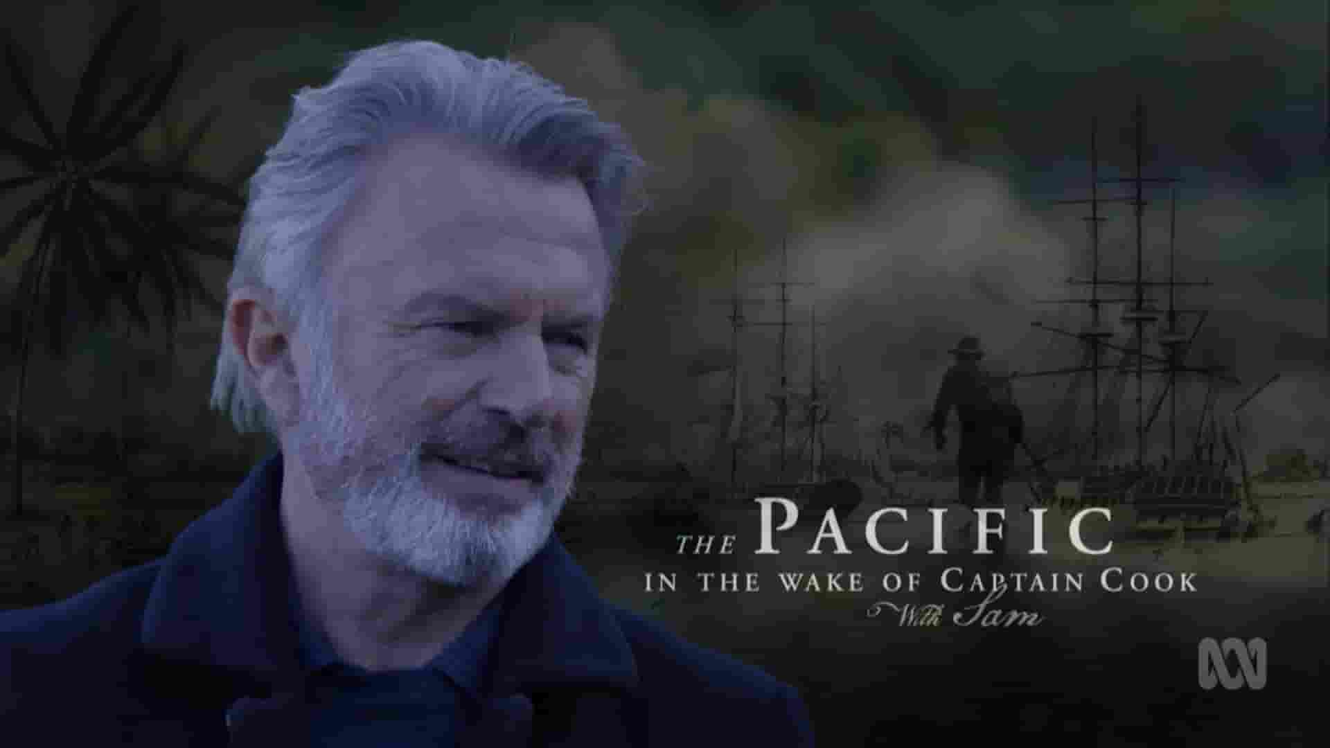 澳大利亚纪录片《太平洋：库克船长的追随者 The Pacific: In the Wake of Captain Cook with Sam Neill 2018》全6集 英语中英双字 1080P高清网盘