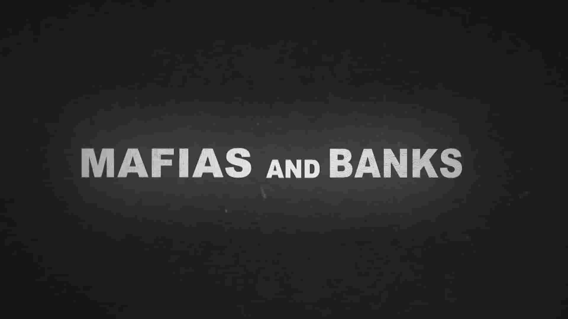 法国纪录片《黑手党和银行 Mafias and Banks 2023》全3集 英语中英双字 1080P高清网盘