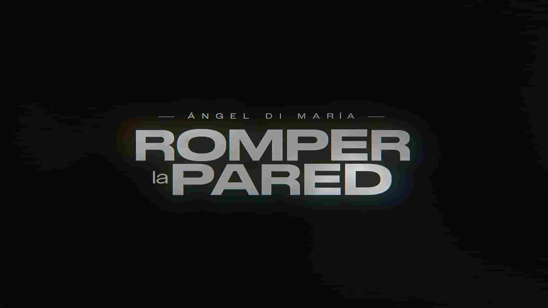  阿根廷纪录片《安赫尔·迪马利亚：破壁而出 Ángel Di María: Romper la pared 2024》全3集 英西双语多国字幕 1080P高清网盘